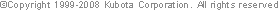 c Copyright 1999-2008 Kubota Corporation. All rights reserved